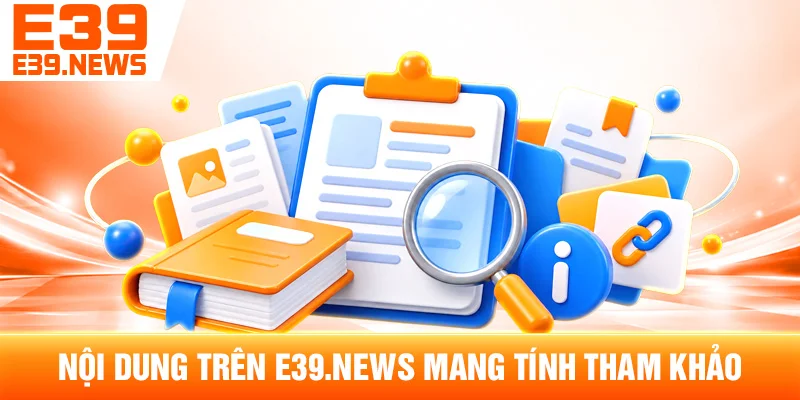 Nội Dung Trên e39w7.com Mang Tính Tham Khảo
