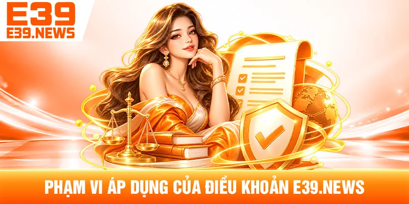 Phạm Vi Áp Dụng Của Điều Khoản e39w7.com